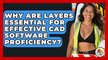 Why Are Layers Essential For Effective CAD Software Proficiency? - Construction Jobs
