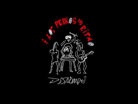 Los Perros Del Ritmo - Desarmados (Álbum Completo)