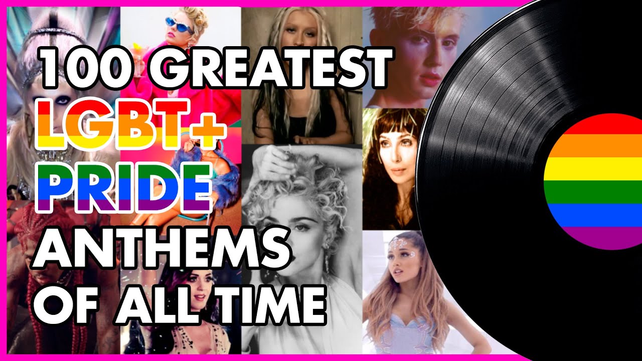 100 Greatest LGBT PRIDE ANTHEMS Of All Time 
