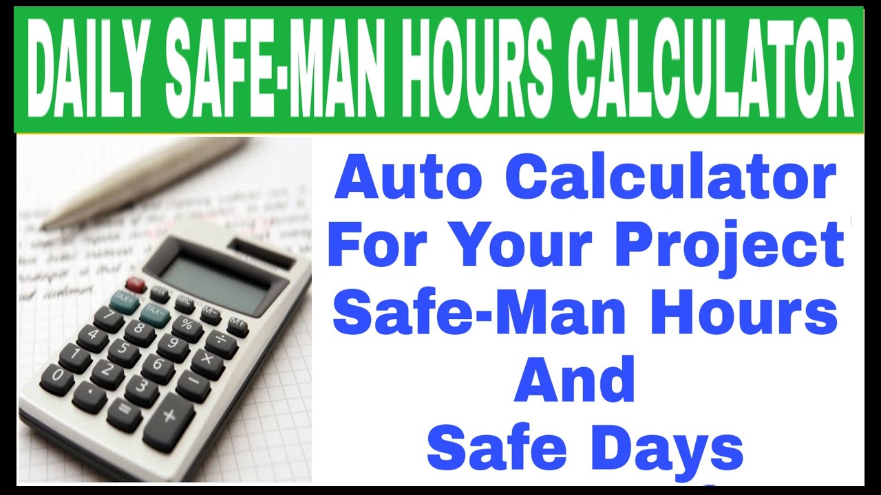 Auto Safe Man Hours Calculator Safe Man Hours Master Calculator