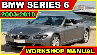 BMW Series 6 E63 E64 2003 2010 Workshop Service Repair Manual ENGLISH Download P