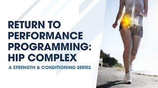 Return to Performance: The Hip Complex