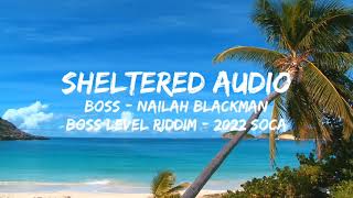 Boss - Nailah Blackman - Boss Level Riddim - 2022 Soca - Sheltered Audio