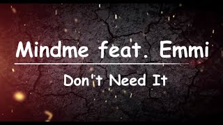 Mindme feat. Emmi - Don't Need It (Lyrics) 🎵