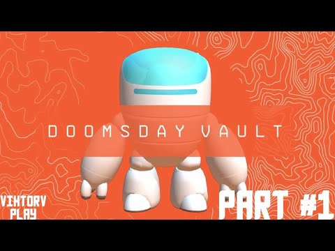 Doomsday Vault ➤ Прохождение #1