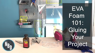 EVA Foam 101 Video 5: Gluing Your Project