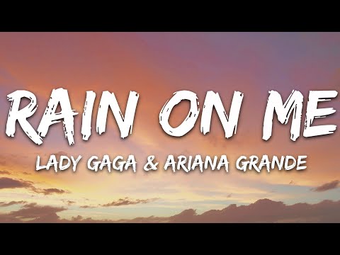 Lady Gaga, Ariana Grande - Rain On Me (Lyrics)