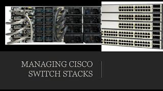 Managing Cisco Switch Stacks - Part 1