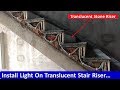 Translucent Stair Riser (stair Riser के अंदर light कैसे लगाएं )