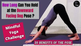 Benefits of Downward Facing Dog Yoga Pose│Yoga Challenge│How Long Can You Hold at the Pose