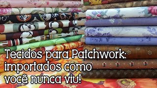 Tia Lili Patchwork: dica de tecidos importados