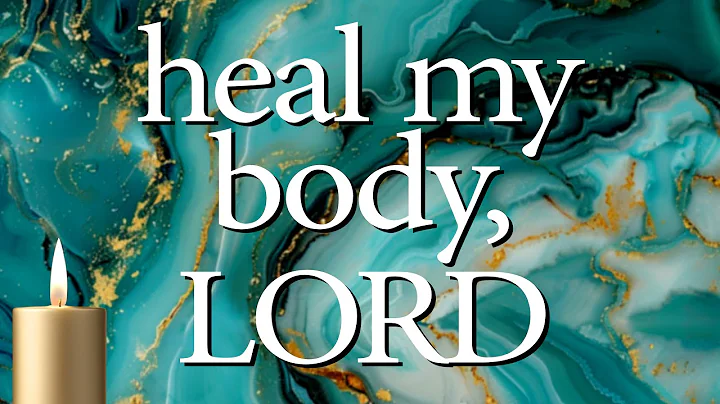 Heal My Body, LORD  |  Christian Prayer for Healing