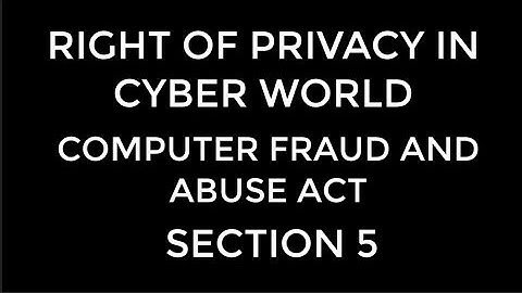 COMPUTER FRAUD AND ABUSE ACT: SECTION 5