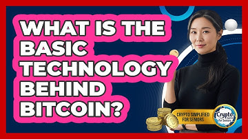 What Is The Basic Technology Behind Bitcoin?