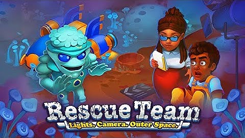 Rescue Team: Lights. Camera. Outer Space.