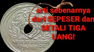 Arti Sebenarnya Dari Sepeser Dan Setali Tiga Uang
