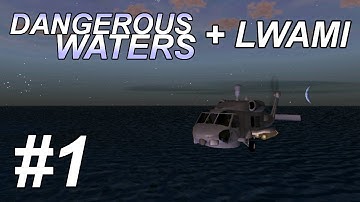 Dangerous Waters + LWAMI: First Salvo (1/4) MH-60 Seahawk