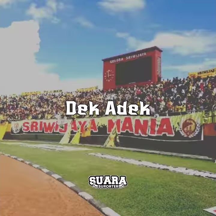 Dek Adek - Sriwijaya FC