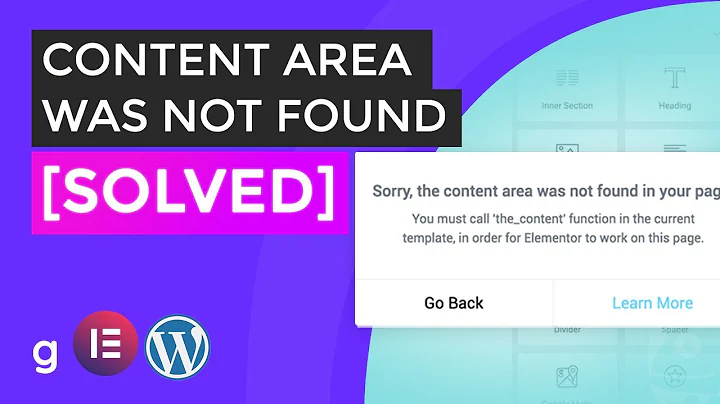 How to Fix The Content Area Was Not Found in Elementor [SOLVED]