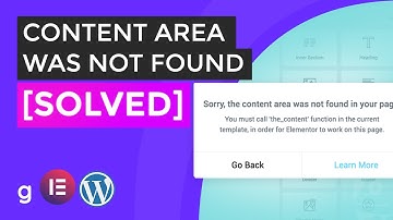 How to Fix The Content Area Was Not Found in Elementor [SOLVED]