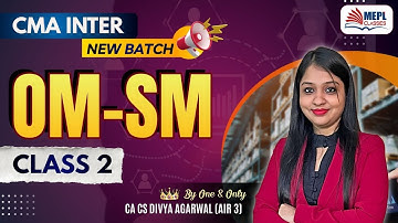 OM-SM - Class 2 | For CMA Inter June/Dec