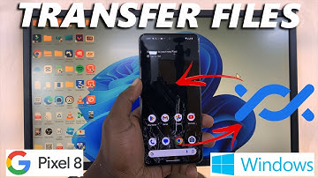 Google Pixel 8 / 8 Pro: How To Wirelessly Transfer Files (Photos and Videos) To Windows PC