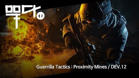 MUDANG: Two Hearts - Guerrilla Tactics : Proximity Mines : Dev Diary 12 (무당:두개의 심장)