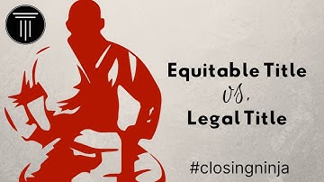 Equitable Title vs. Legal Title - Teaching Tuesday