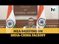 'China departed from consensus which led to faceoff': MEA on India-China clash