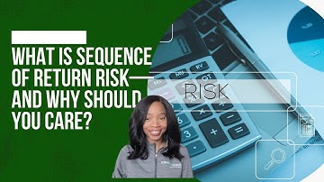 What Is Sequence of Return Risk—and Why Should You Care?