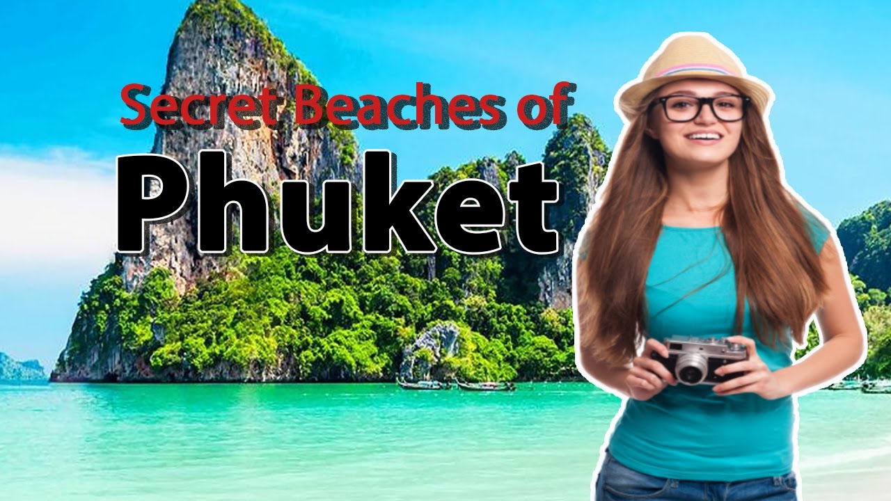 Uncovering Phuket's Hidden Beaches