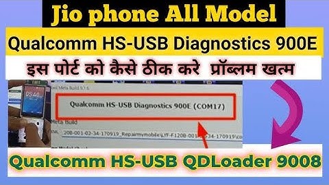 Qualcomm HS USB Diagnostics 900E  com   To Qualcomm HS USB QDloader 9008 and Flashing