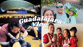 Guadalajara Vlog! || New Tattoo! || Chivas vs Juarez! ||