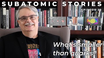 25 Subatomic Stories: What