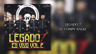 Legado 7 - El Compa Angel (Corridos Nuevos) (2016)