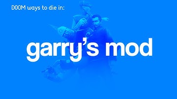 Recreating Ways to Die From DOOM to GMod