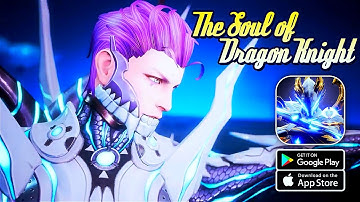 The Soul of Dragon Knight - MMORPG Beta Gameplay (Android/IOS)