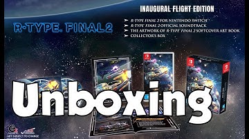 Unboxing R-TYPE FINAL 2 INAUGURAL FLIGHT EDITION (Switch)