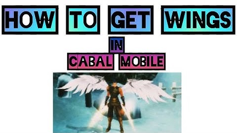 HOW TO GET WINGS IN CABAL MOBILE