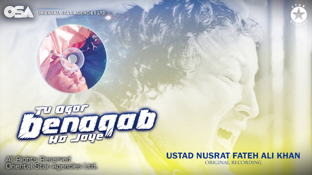 Tu Agar Benaqab Ho Jaye  Ustad Nusrat Fateh Ali Khan  Complete Version  OSA Worldwide