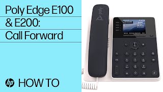 Poly Edge E100 & E200: Call Forward | HP Support