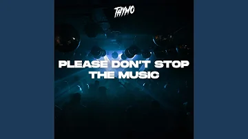 Please Don't Stop The Music