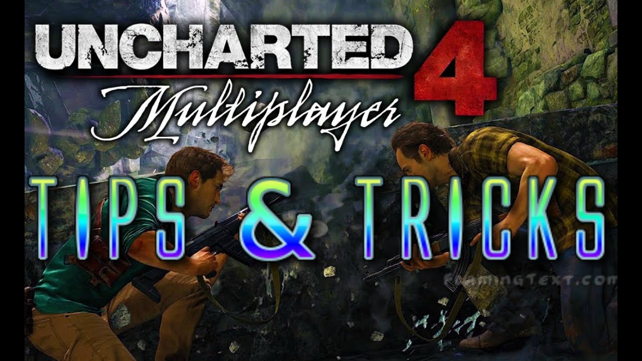 UNCHARTED 4 Multiplayer - Tips & Tricks 1