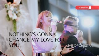 Nothing's Gonna Change My Love For You Live orchestra Cover
