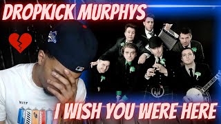 FIRST TIME HEARING DROPKICK MURPHYS - I WISH YOU WERE HERE | REACTION