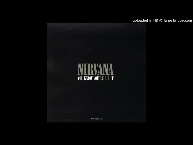Nirvana - You Know You're Right (Remastered) class=