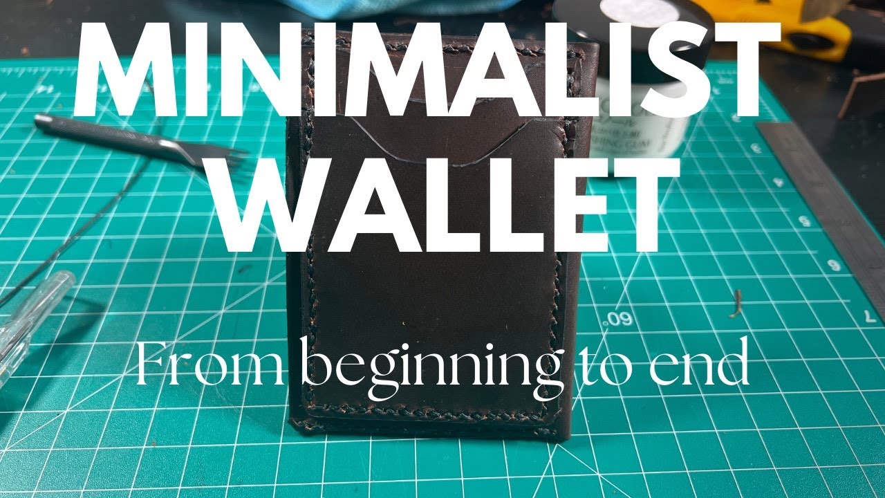Less is MORE! Creating a MINIMALIST Leather Wallet Start to Finish ...