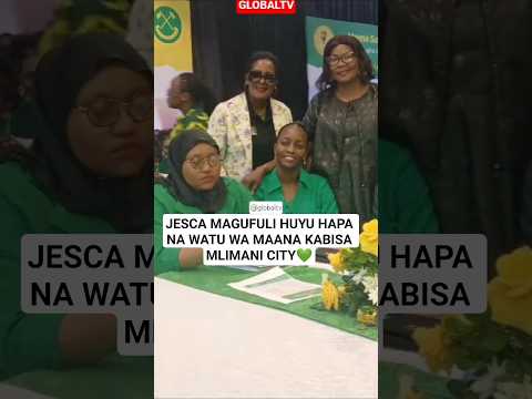 JESCA MAGUFULI HUYU HAPA NA WATU WA MAANA KABISA MLIMANI CITY Breaking Globaltv Ccm Magufuli