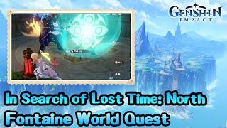 In Search of Lost Time: North - Fontaine World Quests - Genshin Impact