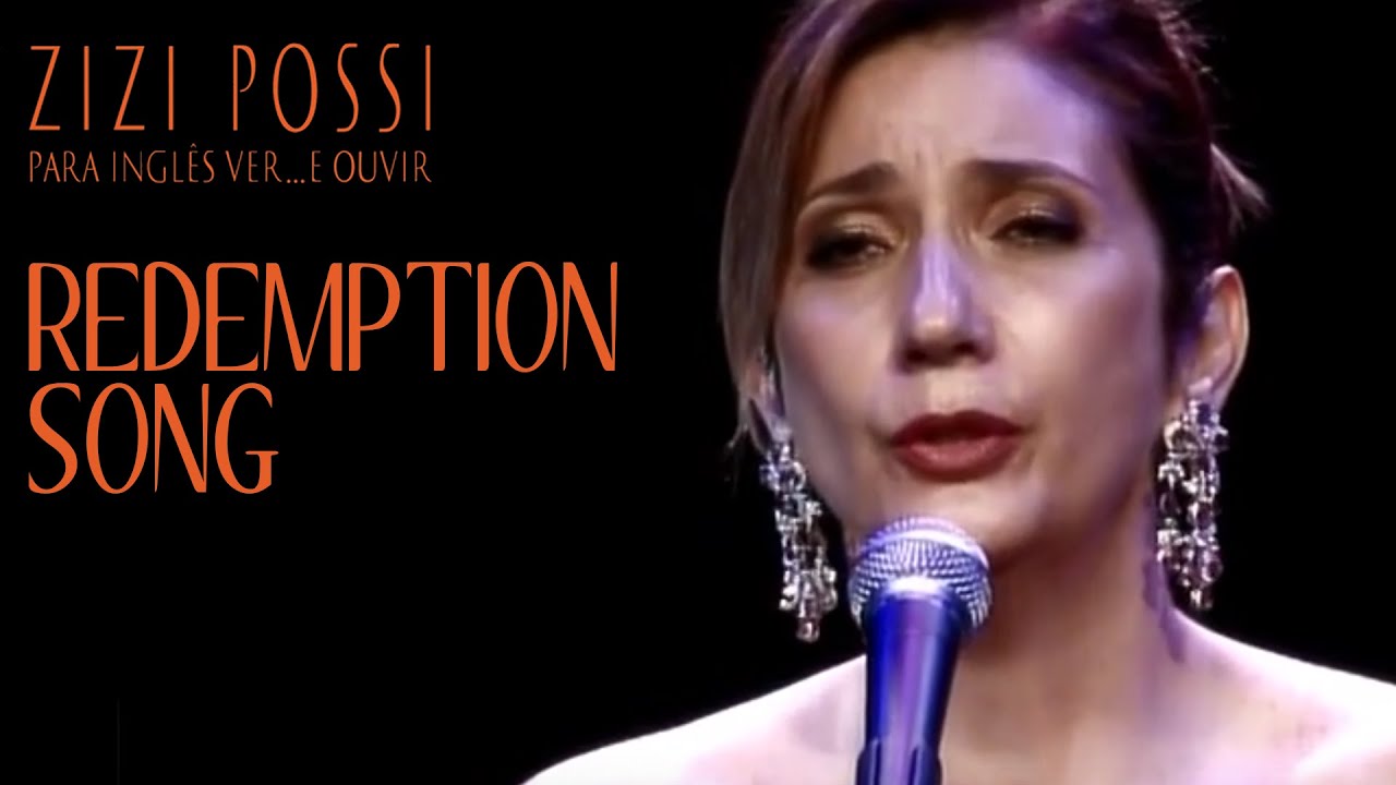 ZIZI POSSI - REDEMPTION SONG | PARA INGLÊS VER... E OUVIR